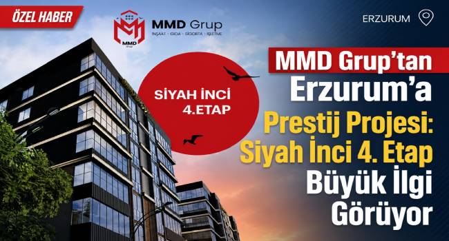 MMD Grup'tan Erzurum'a Prestij Projesi.. Siyah İnci 4. Etap Büyük İlgi Görüyor
