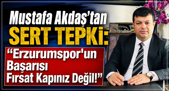 Başkan Akdaş'tan Sert Tepki: