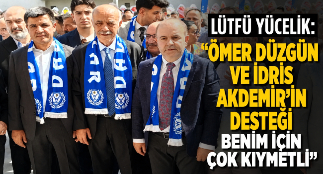 LÜTFÜ YÜCELİK’TEN YOL ARKADAŞLARI ÖMER DÜZGÜN VE İDRİS AKDEMİR’E ÖZEL TEŞEKKÜR