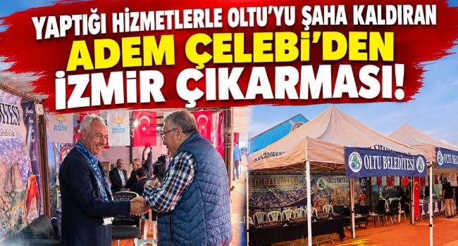 İZMİR’DE OLTU RÜZGÂRI! ADEM ÇELEBİ MEMLEKET SEVGİSİNİ EGE’YE TAŞIDI