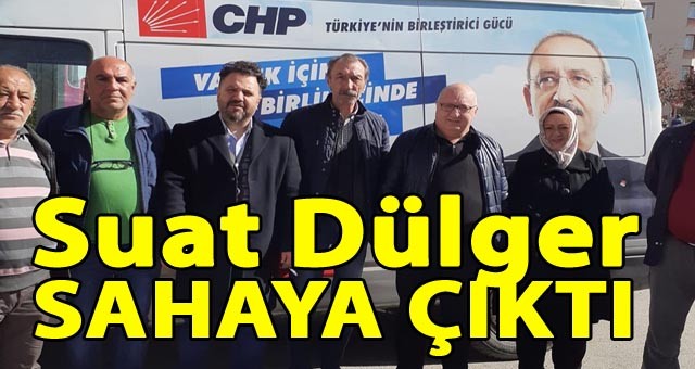 CHP Erzurum İl Başkanı Suat Dülger, Sahaya Çıktı