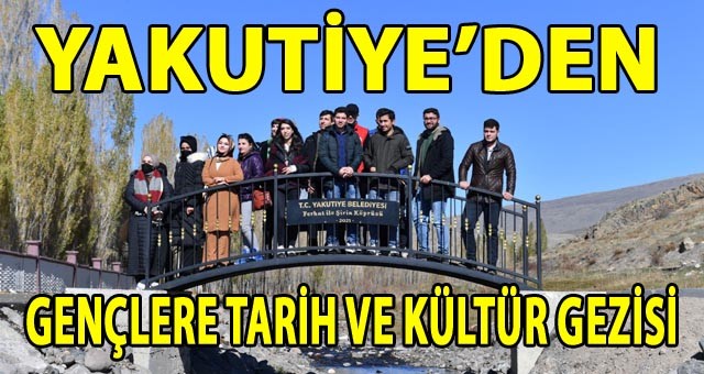 YAKUTİYE’DEN GENÇLERE TARİH VE KÜLTÜR GEZİSİ