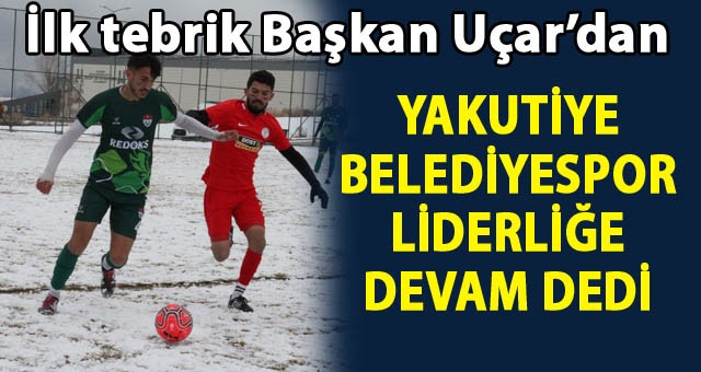 YAKUTİYE BELEDİYESPOR LİDERLİĞE DEVAM DEDİ