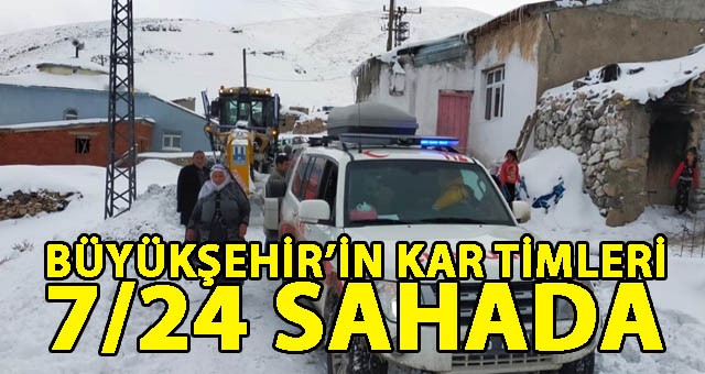 BÜYÜKŞEHİR’İN KAR TİMLERİ 7/24 SAHADA