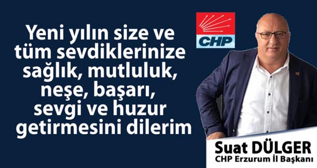 CHP Erzurum İl Başkanı Suat Dülger'in Yeni Yıl Kutlaması