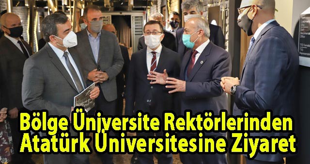 Bölge Üniversite Rektörlerinden Atatürk Üniversitesine Ziyaret