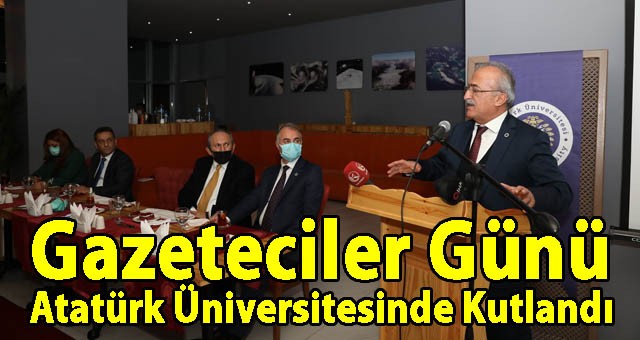Medya Mensuplarının Gazeteciler Günü Atatürk Üniversitesinde Kutlandı