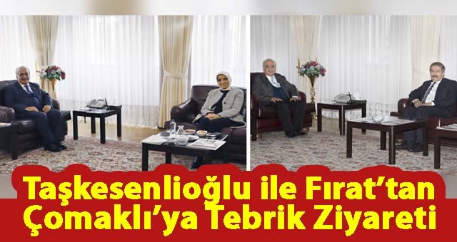 Milletvekili Taşkesenlioğlu ile MKYK Üyesi Fırat’tan Rektör Çomaklı’ya Tebrik Ziyareti