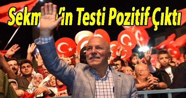 Sekmen’in Testi Pozitif Çıktı