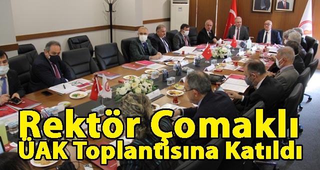 Rektör Çomaklı, ÜAK Yönetim Kurulu Toplantısına Katıldı