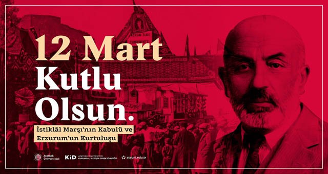 ERZURUM’UN DÜŞMAN İŞGALİNDEN KURTULUŞU VE İSTİKLAL MARŞININ KABULÜ KUTLU OLSUN