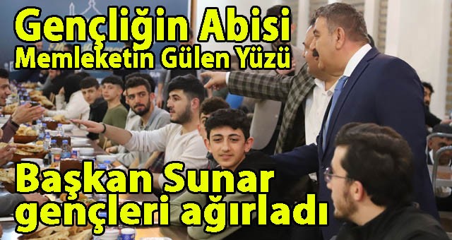 Başkan Sunar’dan gençlere iftar yemeği