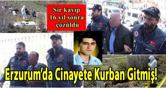 Erzurum’da Cinayete Kurban Gitmiş!