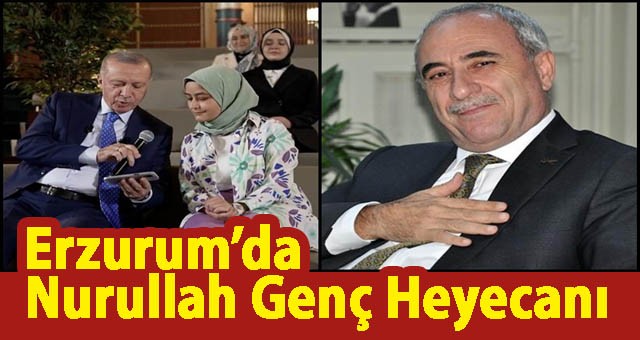 Erzurum’da Nurullah Genç Heyecanı