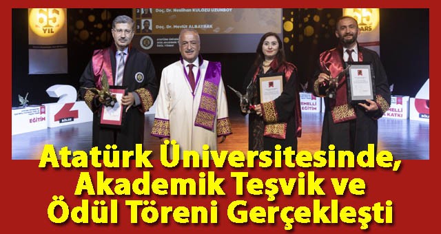 Atatürk Üniversitesinde, Akademik Teşvik ve Ödül Töreni Gerçekleşti