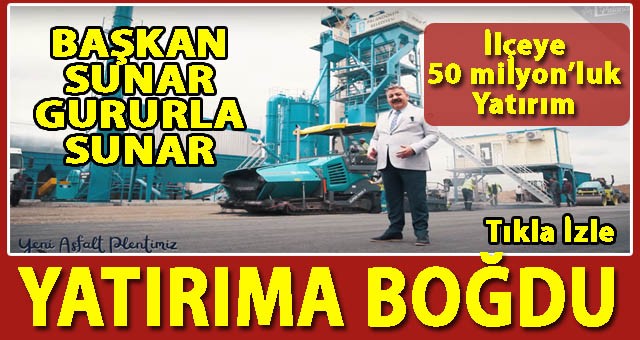 Başkan Sunar, İlçeyi Yatırıma Boğmaya Devam Ediyor