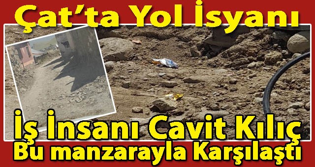 Çat İlçesinde Vatandaşların Yol İsyanı! Hani Nerede Asfalt, Nerede Kaldırım Taşı