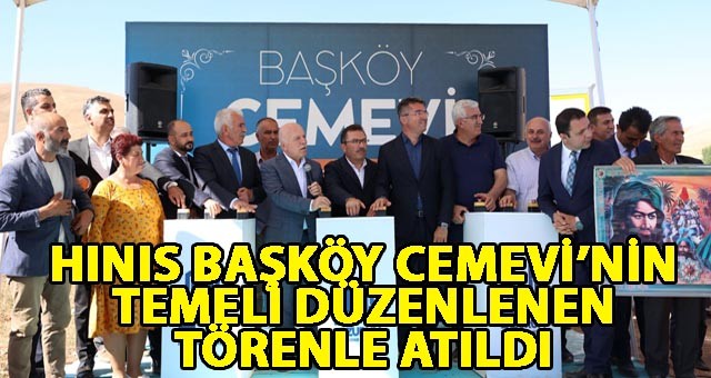 HINIS BAŞKÖY CEMEVİ’NİN TEMELİ DÜZENLENEN TÖRENLE ATILDI