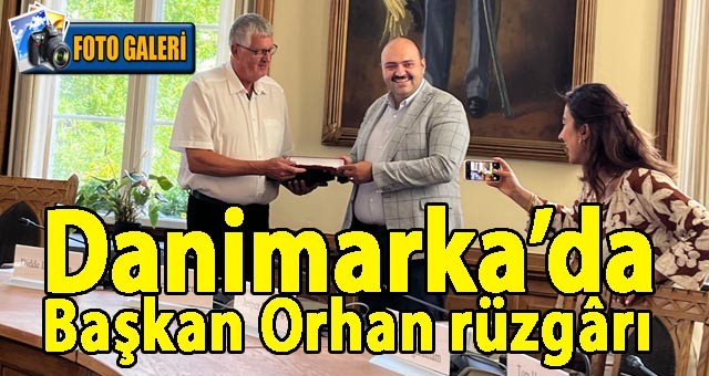 Danimarka’da Başkan Orhan rüzgârı