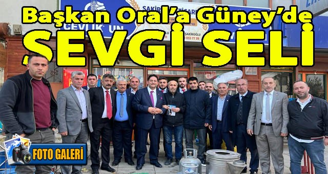 Başkan Oral’a Güney’de Sevgi Seli