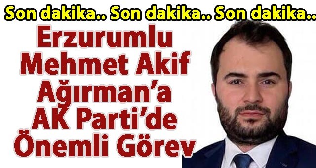 Mehmet Akif Ağırman, AK Parti Gençlik Kolları Genel Başkan Yardımcılığına Atandı