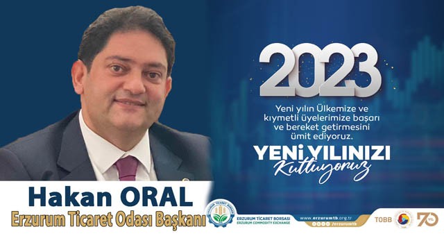 Erzurum Ticaret Borsası Başkanı Oral'dan yeni yıl mesajı