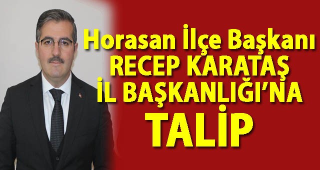 Flaş.. Recep Karataş, AK Parti İl Başkanlığı'na Talip Oldu