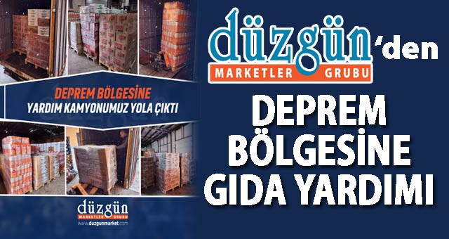 Düzgün Market'ten Deprem Bölgesine Gıda Yardımı