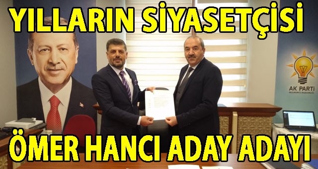 Ömer Hancı, AK Parti'den Milletvekili Aday Adayı Oldu
