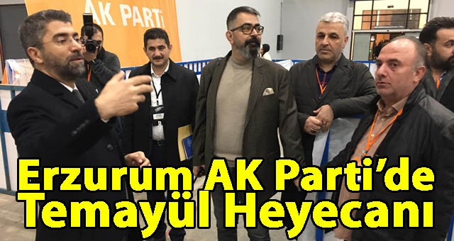 Erzurum AK Parti’de Temayül Heyecanı