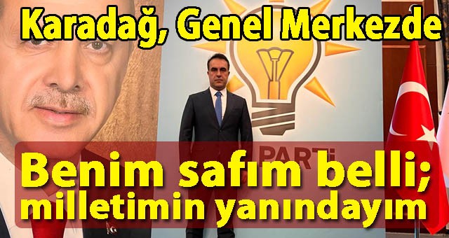 Arif Karadağ: Benim Safım Belli, Milletimin Yanındayım