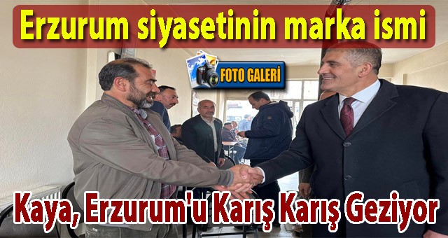 İYİ Parti Milletvekili Adayı Zekai Kaya, Erzurum'u Karış Karış Geziyor