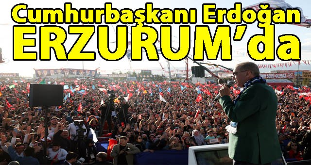 Cumhurbaşkanı Erdoğan: “Tüm Türkiye’yi yatırımlarımıza ilmek ilmek işlerken, Erzurum’u da ihmal etmiyoruz”