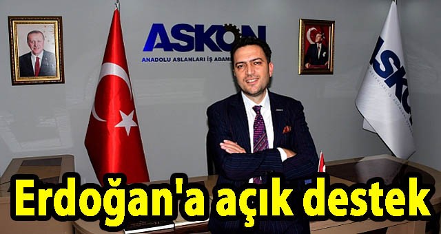 ASKON'dan Erdoğan'a Açık Destek: Ekonominin İstikrara İhtiyacı Var