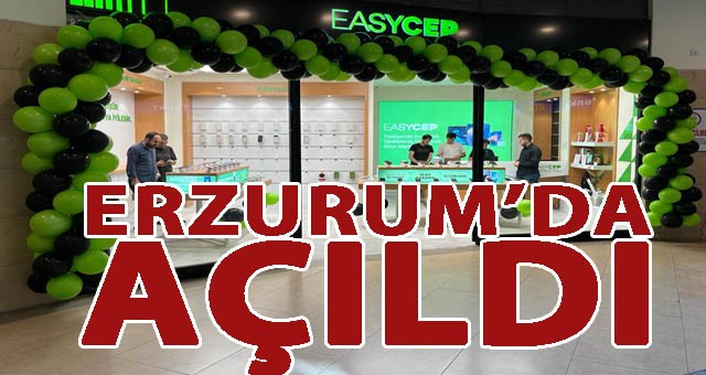 Easycep, Erzurum'da Açıldı