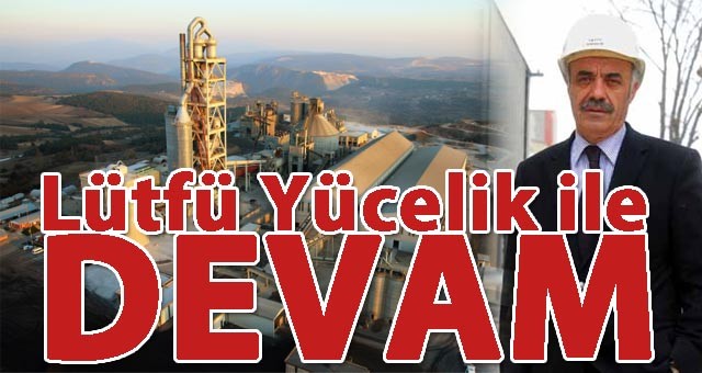 Lütfü Yücelik, Yeniden Aşkale Çimento'nun Yönetim Kurulu Başkanlığı'na Seçildi