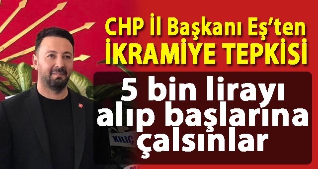 CHP İl Başkanı Serhat Can Eş'ten Sert Tepki.. Bu Bir Müjde Değil, Emekliyle Dalga Geçiliyor