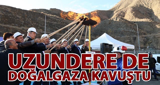 BAŞKAN SEKMEN: “UZUNDERE İLÇEMİZ DE DOĞALGAZA KAVUŞTU”