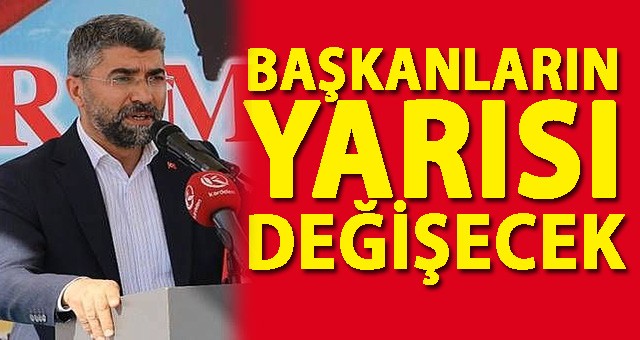 AK Parti İl Başkanı Küçükoğlu: Başkanların Yarısı Değişecek