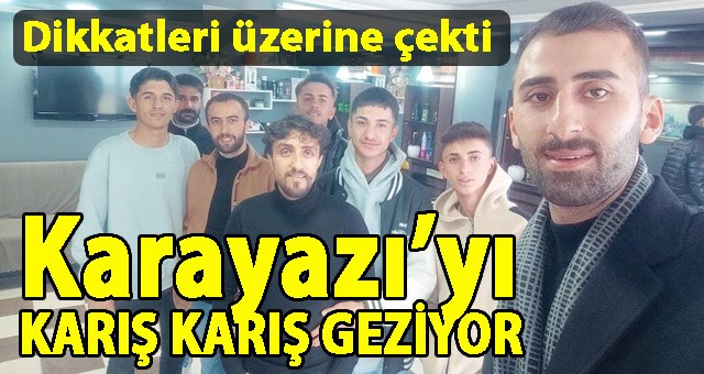 AK Parti Belediye Başkan Aday Adayı Berat Kuy, Karayazı'yı Karış Karış Geziyor