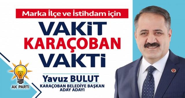 AK Parti Karaçoban Belediye Başkan Aday Adayı Yavuz Bulut