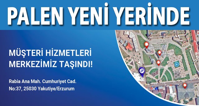 PALEN MÜŞTERİ HİZMETLERİ MERKEZİ TAŞINDI