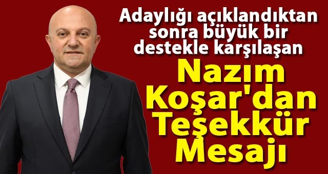 BBP Oltu Belediye Başkan Adayı Nazım Koşar'dan Teşekkür Mesajı