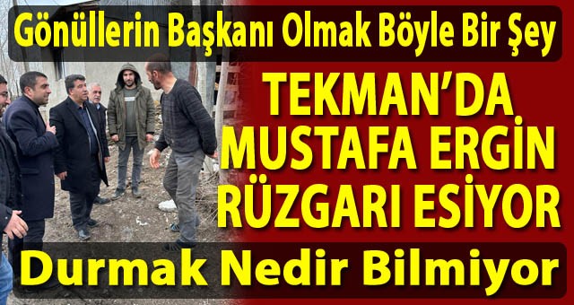 Gönüllerin Başkanı Mustafa Ergin, Tekman'ı Karış Karış Geziyor