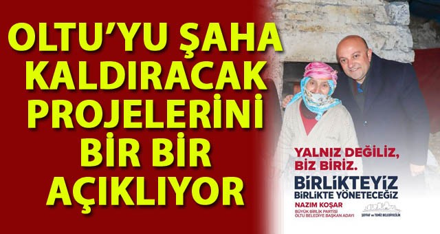 Nazım Koşar'dan Oltu'ya Mükemmel Proje