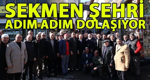 BAŞKAN SEKMEN DUR DURAK DEMEDEN ŞEHRİ ADIM ADIM DOLAŞIYOR