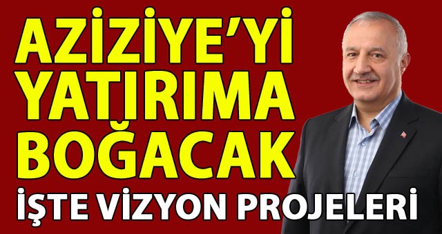Tavlaşoğlu, Hedeflerini Açıkladı.. Aziziye İçin 40 Vizyon Proje