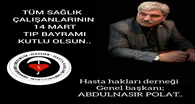 HASDER Genel Başkanı Abdulnasır Polat'tan 14 Mart Tıp Bayramı Mesajı