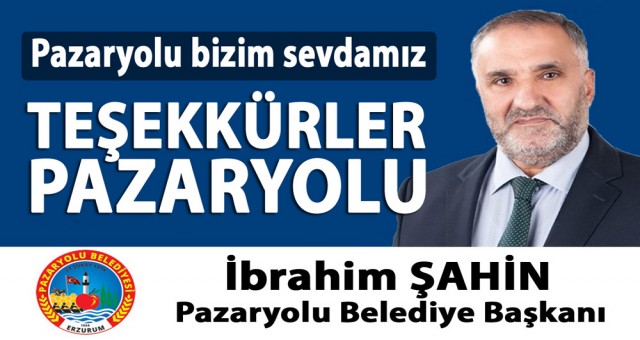 Başkan İbrahim Şahin; Teşekkürler Pazaryolu!