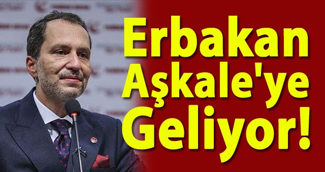 Fatih Erbakan, Aşkale'ye Geliyor!